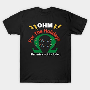 Ohm For The Holidays - Funny ElectricianLovers  Christmas Electric T-Shirt